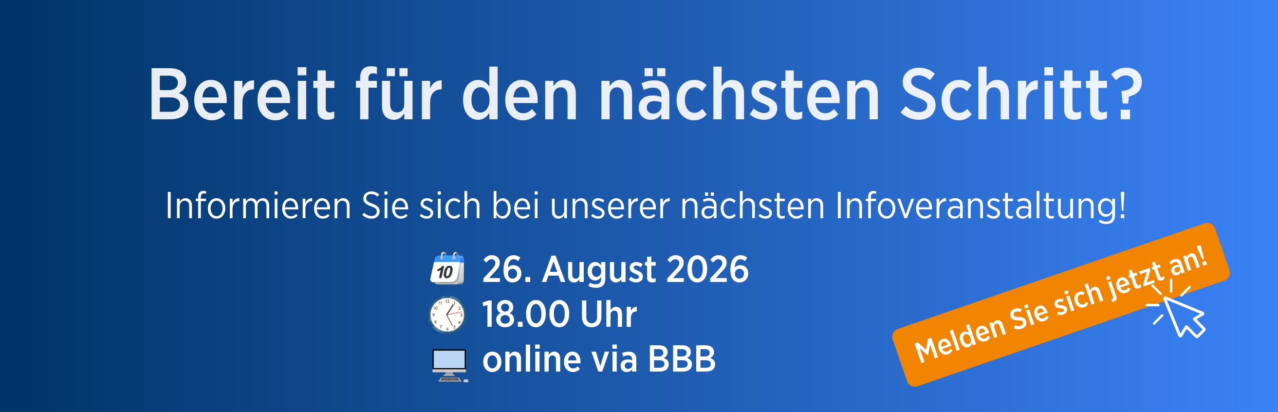 Melden Sie sich noch heute zu unserer nächsten Infoveranstaltung an! 