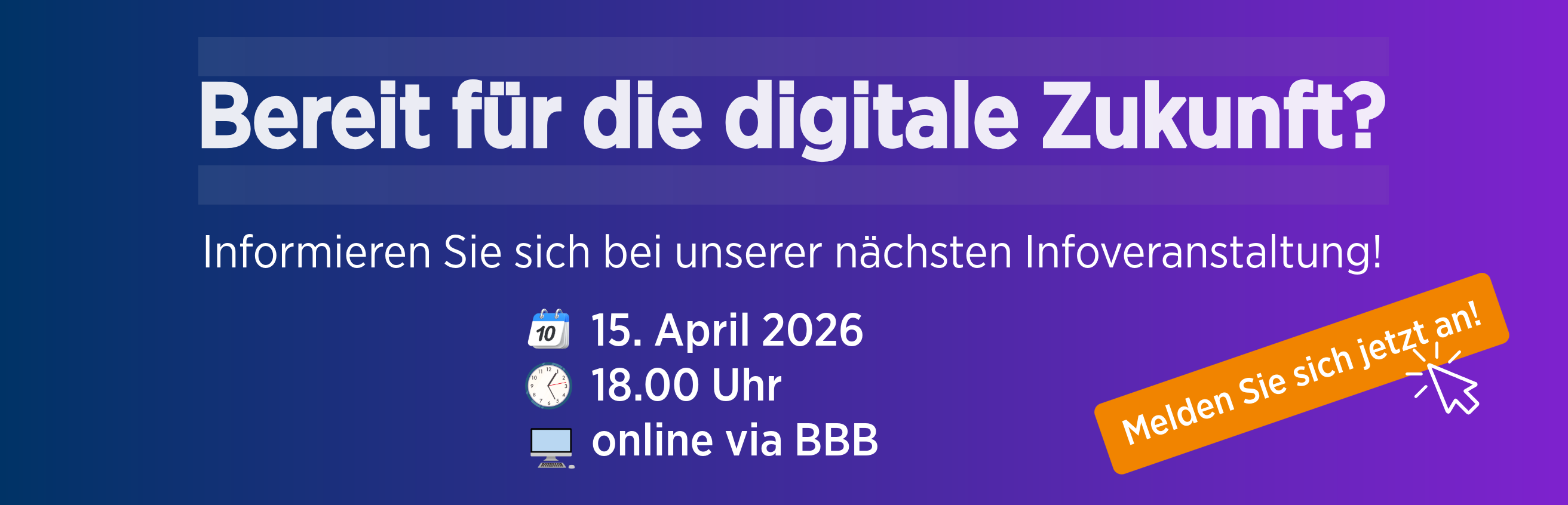 Melden Sie sich noch heute zu unserer nächsten Infoveranstaltung an! 